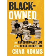 Black-Owned: The Revolutionary Life of the Black Bookstore