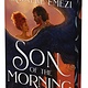 Son of the Morning (Deluxe Limited Edition): A Novel