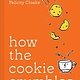 How the Cookie Crumbles: and other culinary confusions