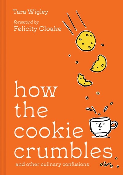 How the Cookie Crumbles: and other culinary confusions