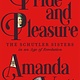 Farrar, Straus and Giroux Pride and Pleasure: The Schuyler Sisters in an Age of Revolution