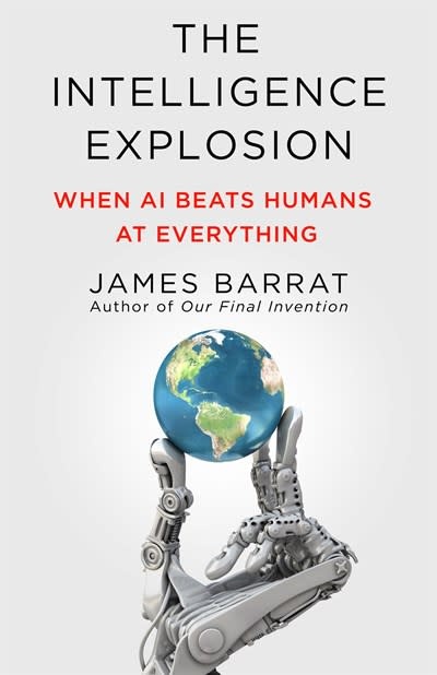 St. Martin's Press The Intelligence Explosion: When AI Beats Humans at Everything