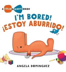 Henry Holt and Co. (BYR) Lolo and Birdie: I’m Bored! / ¡Estoy Aburrido! (Spanish bilingual)