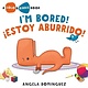 Henry Holt and Co. (BYR) Lolo and Birdie: I’m Bored! / ¡Estoy Aburrido! (Spanish bilingual)