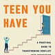Flatiron Books Love the Teen You Have: A Practical Guide to Transforming Conflict into Connection