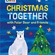 Odd Dot Christmas Together with Polar Bear and Friends (World of Eric Carle)