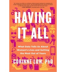 Flatiron Books Having It All: What Data Tells Us About Women's Lives and Getting the Most Out of Yours