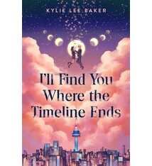 Feiwel & Friends I'll Find You Where the Timeline Ends