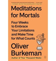 Picador Meditations for Mortals: Four Weeks to Embrace Your Limitations and Make Time for What Counts