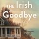 Henry Holt and Co. The Irish Goodbye: A Novel
