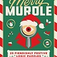 St. Martin's Griffin Merry Murdle: 25 Fiendishly Festive Logic Puzzles