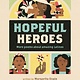 Hopeful Heroes: More Poems About Amazing Latinos