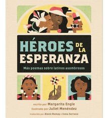 Heroes de la esperanza: Mas poemas sobre latinos asombrosos