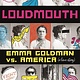 Farrar, Straus and Giroux (BYR) Loudmouth: Emma Goldman vs. America (A Love Story)