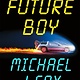 Flatiron Books Future Boy: Back to the Future and My Journey Through the Space-Time Continuum