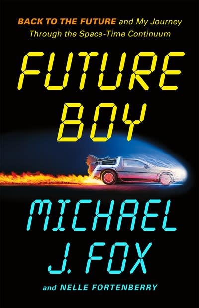 Flatiron Books Future Boy: Back to the Future and My Journey Through the Space-Time Continuum