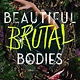 Roaring Brook Press Beautiful Brutal Bodies
