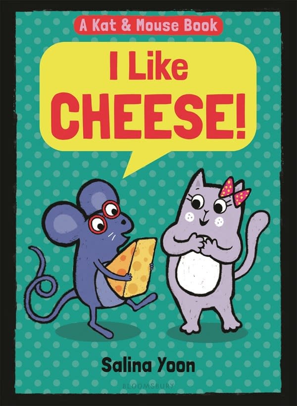 Bloomsbury Children's Books Kat & Mouse: I Like Cheese!