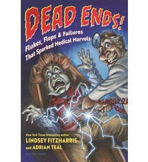 Bloomsbury Children's Books Dead Ends!: Flukes, Flops & Failures That Sparked Medical Marvels