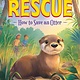 Bloomsbury Children's Books Wildlife Rescue 01: How to Save an Otter