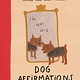 Bloomsbury Publishing Dog Affirmations: An Illustrated Journey Through Your Dog's Thoughts