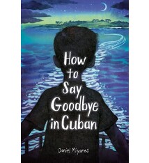 Anne Schwartz Books How to Say Goodbye in Cuban