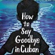 Anne Schwartz Books How to Say Goodbye in Cuban