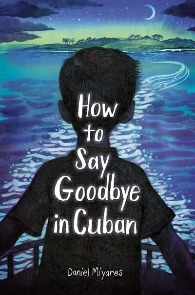 Anne Schwartz Books How to Say Goodbye in Cuban
