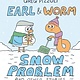 Knopf Books for Young Readers Earl & Worm #3: Snow Problem and Other Stories
