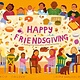 Doubleday Books for Young Readers Happy Friendsgiving: A Thanksgiving Celebration of Found Families