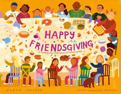 Doubleday Books for Young Readers Happy Friendsgiving: A Thanksgiving Celebration of Found Families