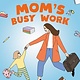 Philomel Books Mom's Busy Work
