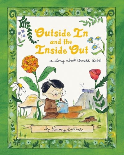 Viking Books for Young Readers Outside In and the Inside Out: A Story About Arnold Lobel