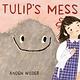 Knopf Books for Young Readers Tulip's Mess