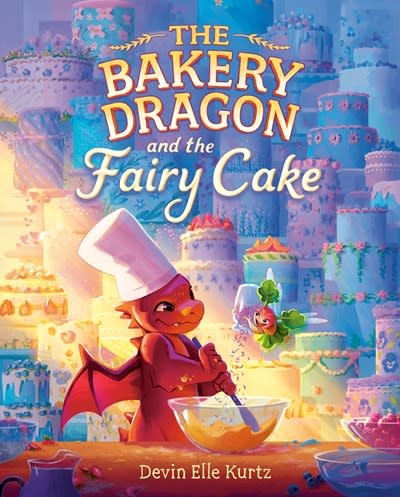 Knopf Books for Young Readers The Bakery Dragon and the Fairy Cake