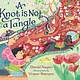 Knopf Books for Young Readers A Knot Is Not a Tangle