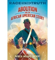 Crown Books for Young Readers Abolition and the African American Story