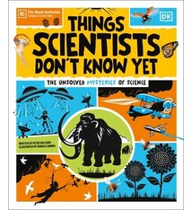 DK Children Things Scientists Don't Know Yet: Examining the Questions that We Don't Know the Answers to!