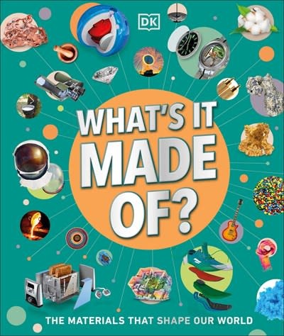 DK Children What's It Made Of?: The Materials That Shape Our World