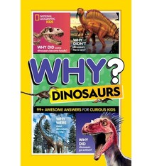 National Geographic Kids Why? Dinosaurs: 99 Awesome Answers for Curious Kids