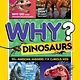 National Geographic Kids Why? Dinosaurs: 99 Awesome Answers for Curious Kids