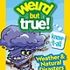 National Geographic Kids Weird But True! Know-It-All: Weather & Natural Disasters