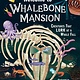 Charlesbridge Welcome to Whalebone Mansion: Creatures That Lurk at a Whale Fall