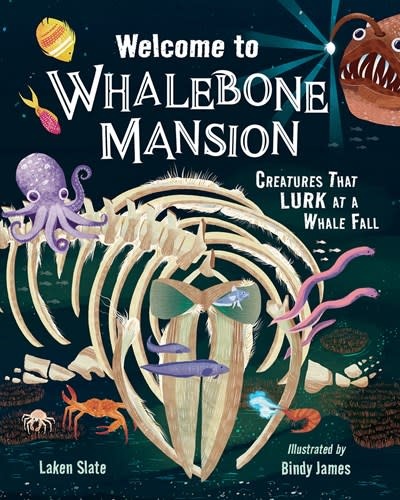 Charlesbridge Welcome to Whalebone Mansion: Creatures That Lurk at a Whale Fall