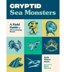 Little Bigfoot Cryptid Sea Monsters: A Field Guide to 50 Fascinating Beasts