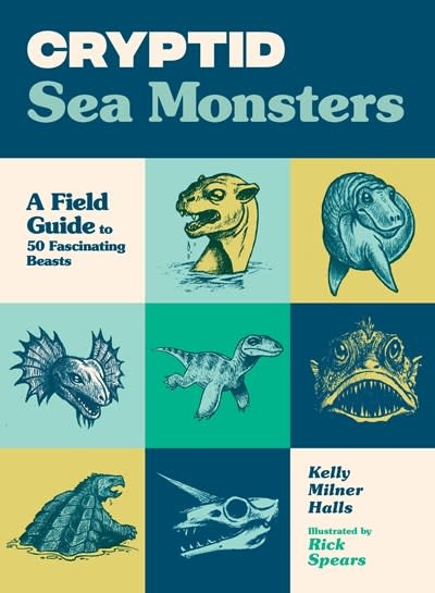 Little Bigfoot Cryptid Sea Monsters: A Field Guide to 50 Fascinating Beasts