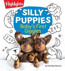 Highlights Press Silly Puppies: Baby's First Giggles