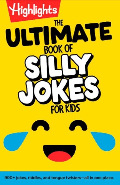 Highlights Press The Ultimate Book of Silly Jokes for Kids