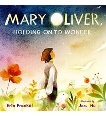 Calkins Creek Mary Oliver, Holding on to Wonder