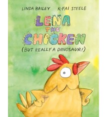 Tundra Books Lena the Chicken (But Really a Dinosaur!)